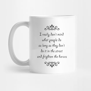 Please Don't Frighten the Horses Mug